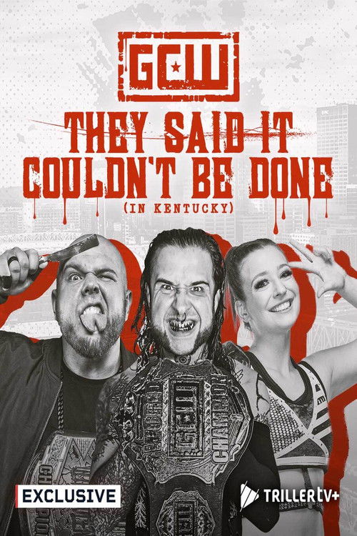 GCW They Said It Couldn't Be Done (In Kentucky) Poster