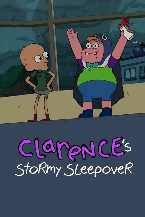 Clarence’s Stormy Sleepover Poster