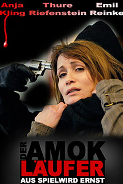 Der Amokläufer - Aus Spiel wird Ernst Poster