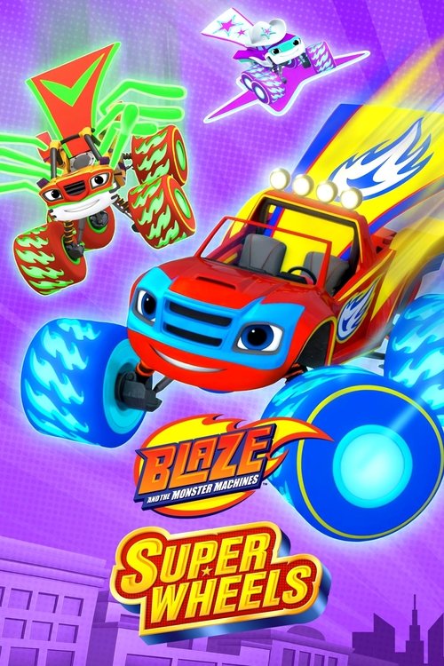 Blaze and the Monster Machines: Super Wheels Poster