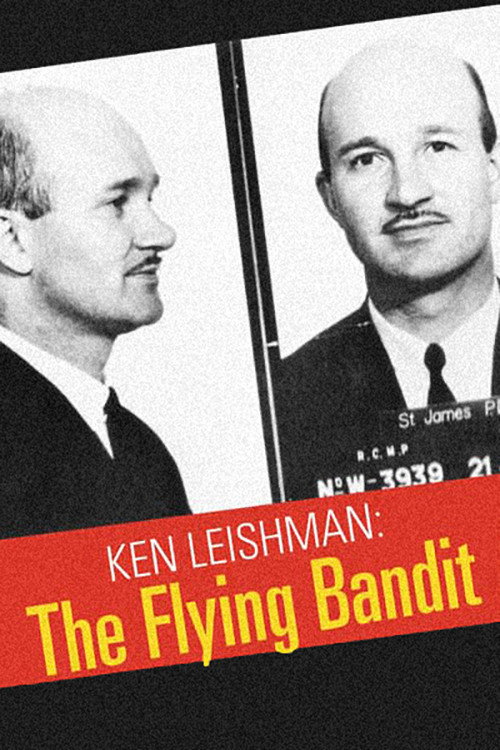 Ken Leishman: The Flying Bandit Poster