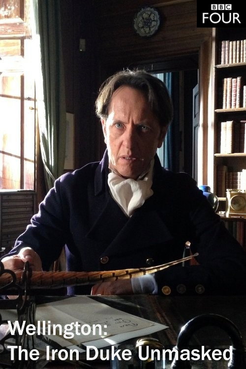 Wellington: The Iron Duke Unmasked Poster