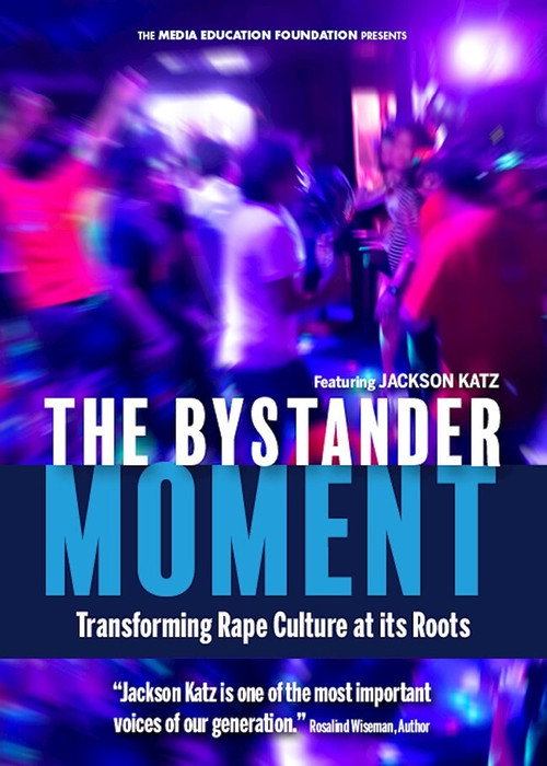 The Bystander Moment: Transforming Rape Culture at its Roots Poster