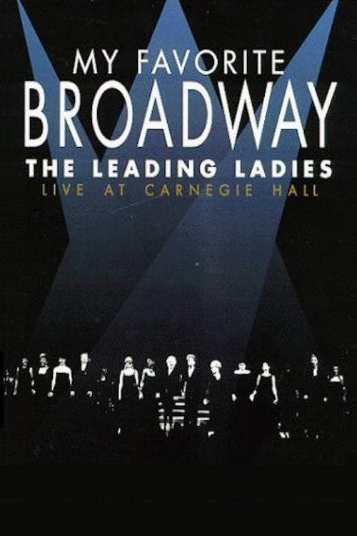 My Favorite Broadway: The Leading Ladies Poster