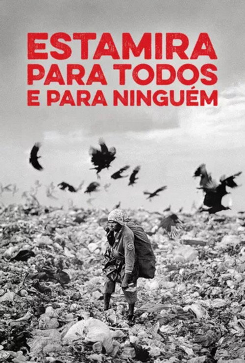 Estamira Para Todos E Para Ninguém Poster