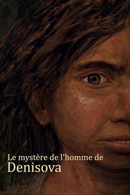Le mystère de l'homme de Denisova Poster
