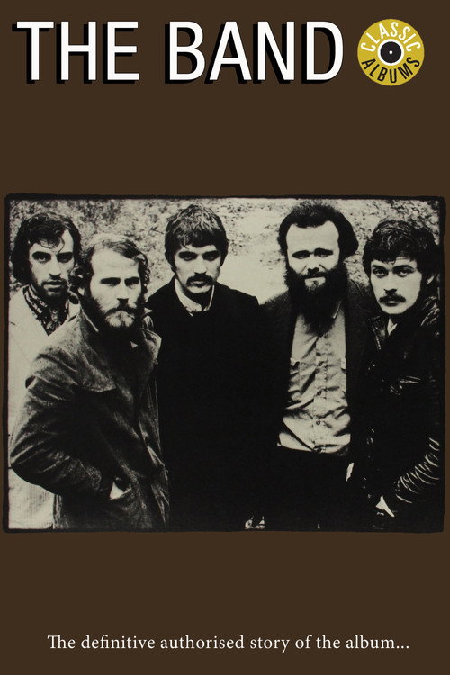 Classic Albums: The Band - The Band Poster