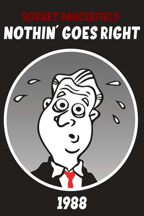 Rodney Dangerfield: Nothin' Goes Right Poster