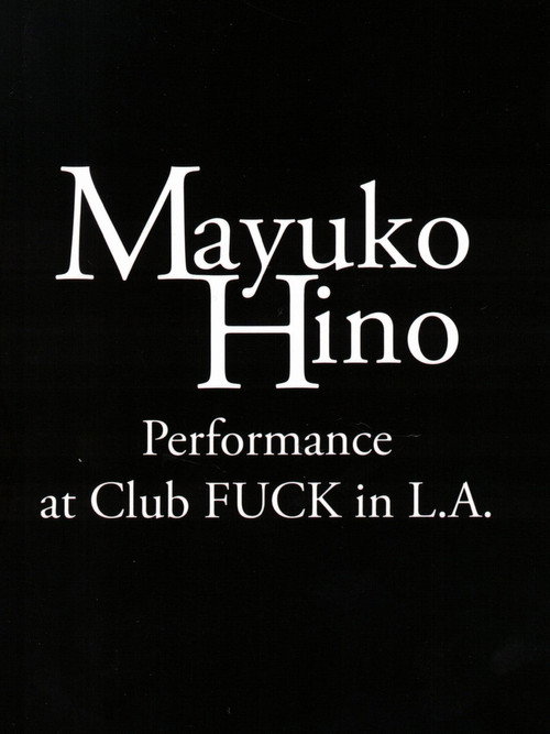Mayuko Hino: Performance at Club FUCK in L.A. Poster