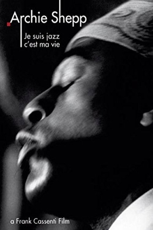 Archie Shepp: Je suis jazz... c'est ma vie Poster