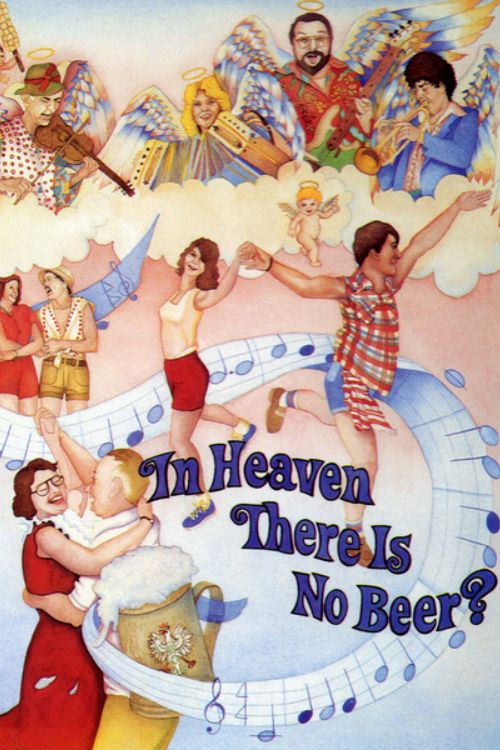 In Heaven There Is No Beer? Poster