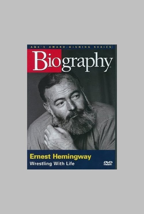 Ernest Hemingway: Wrestling with Life Poster