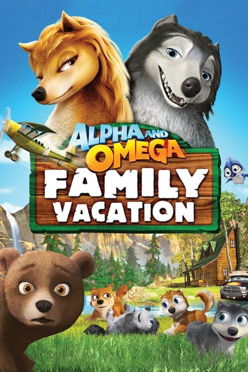 Alpha and Omega: Family Vacation Poster