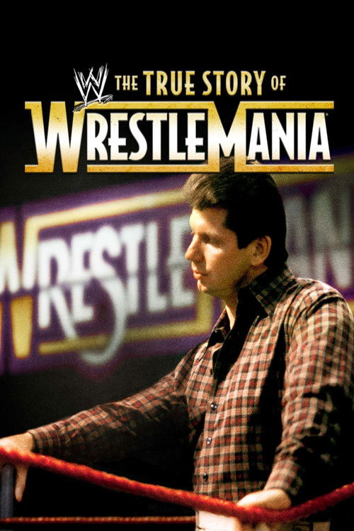 The True Story of WrestleMania Poster