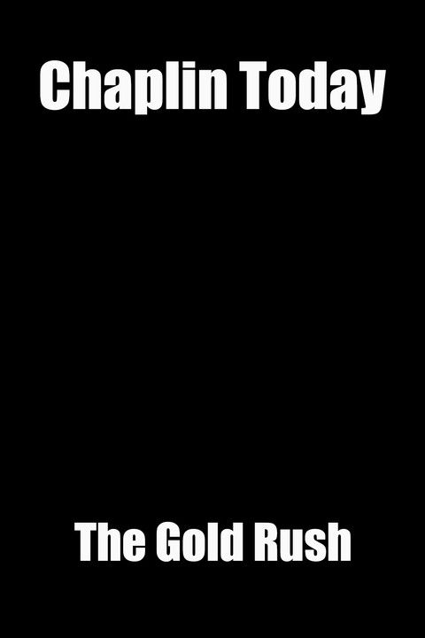 Chaplin Today: The Gold Rush Poster