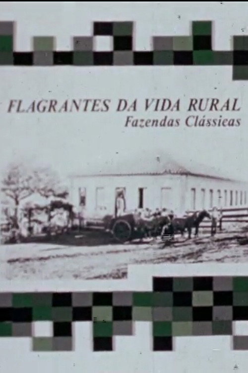 Flagrantes da Vida Rural: Fazendas Clássicas Poster