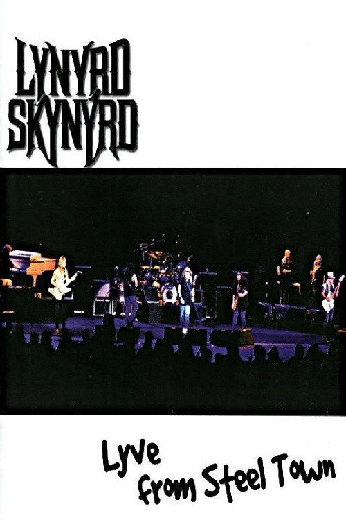 Lynyrd Skynyrd: Lyve from Steel Town Poster