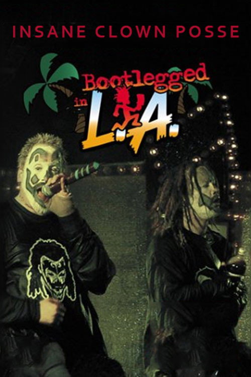 Insane Clown Posse: Bootlegged in L.A. Poster
