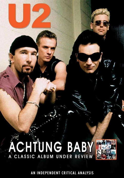 U2: Achtung Baby: A Classic Album Under Review Poster