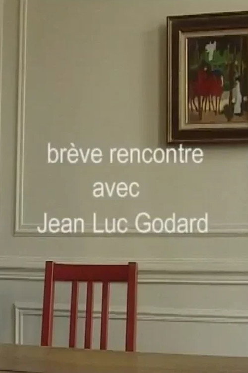 Brève rencontre avec Jean-Luc Godard ou le cinéma comme métaphore Poster