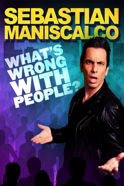Sebastian Maniscalco: What's Wrong with People? Poster