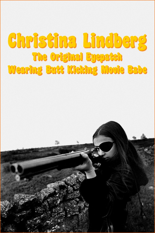 Christina Lindberg: The Original Eyepatch Wearing Butt Kicking Movie Babe Poster