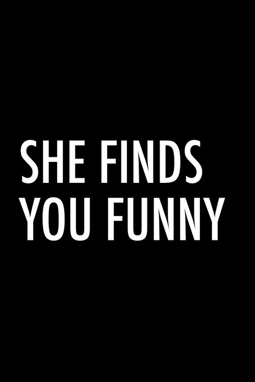 She Finds You Funny Poster