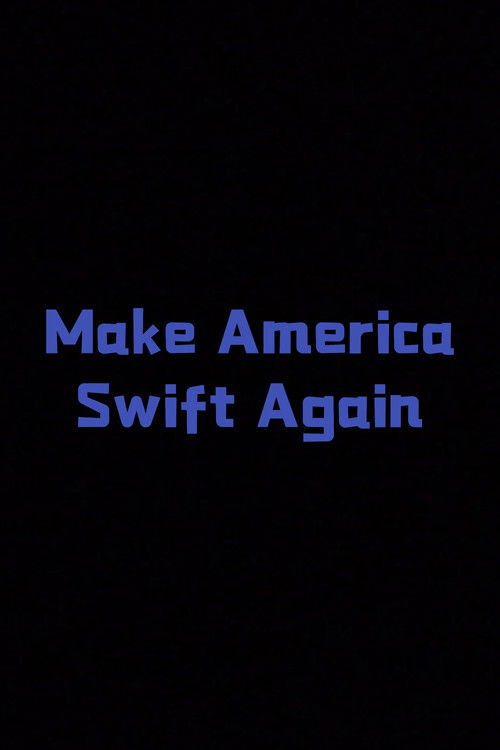 Make America Swift Again Poster