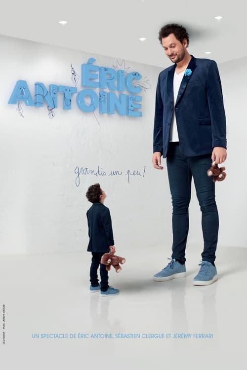 Eric Antoine - Grow Up A Little! Poster