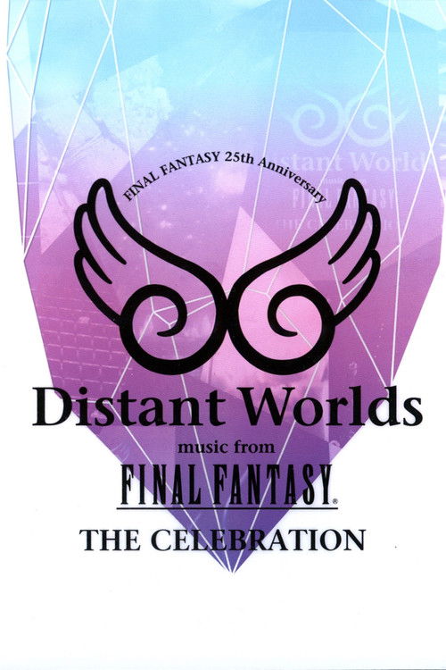 Distant Worlds: Music from Final Fantasy the Celebration Poster