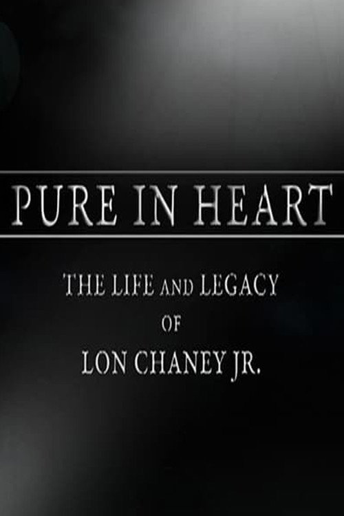 Pure in Heart: The Life and Legacy of Lon Chaney, Jr. Poster
