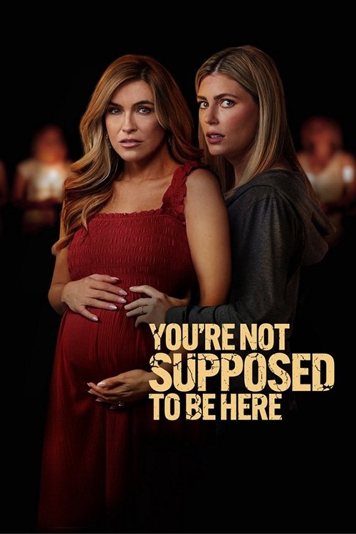 You're Not Supposed to Be Here Poster