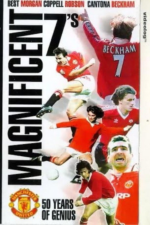 Manchester United: Magnificent 7's - 50 Years of Genius Poster