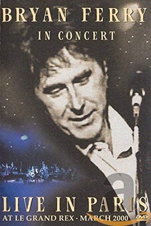 Bryan Ferry : Live in Paris at Le Grand Rex Poster