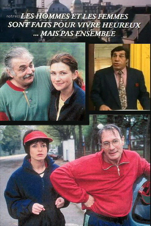 Les hommes et les femmes sont faits pour vivre heureux… mais pas ensemble Poster