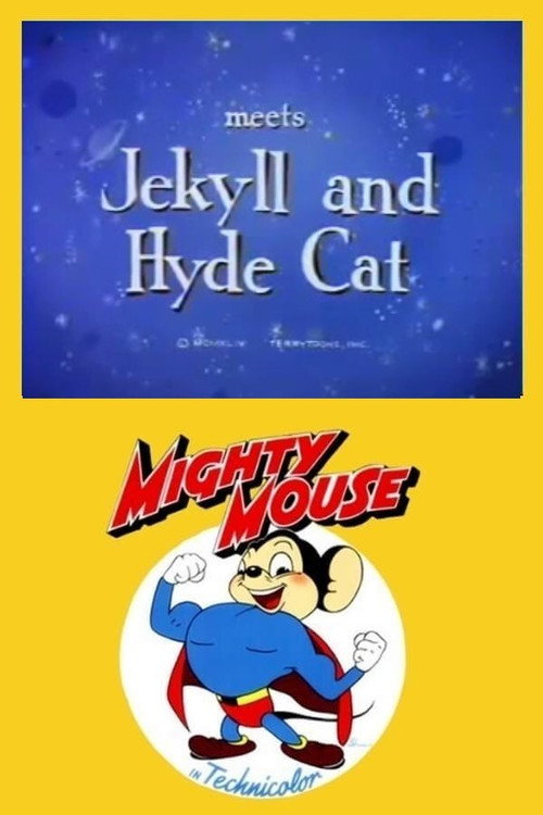 Mighty Mouse Meets Jekyll and Hyde Cat Poster