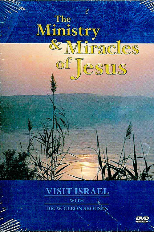 Visit Israel with Dr. W. Cleon Skousen - The Ministry & Miracles of Jesus Poster