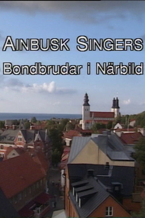 Ainbusk Singers - Bondbrudar i Närbild Poster