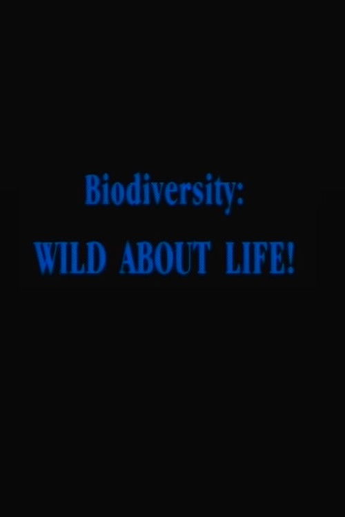 Biodiversity: Wild About Life! Poster