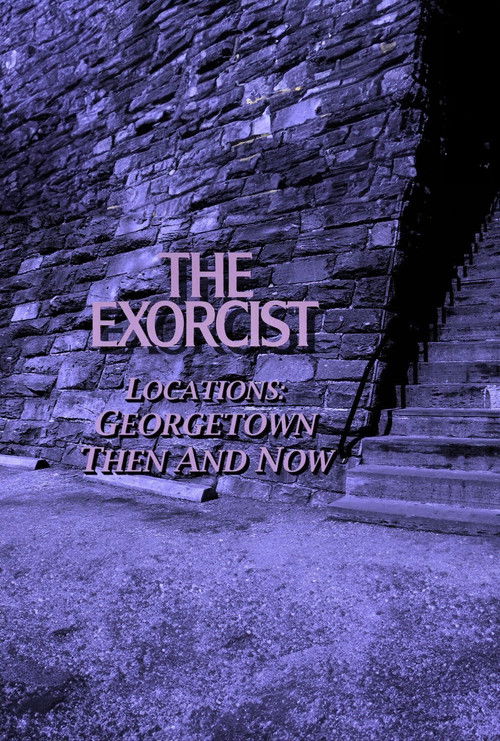 The Exorcist Locations: Georgetown Then and Now Poster