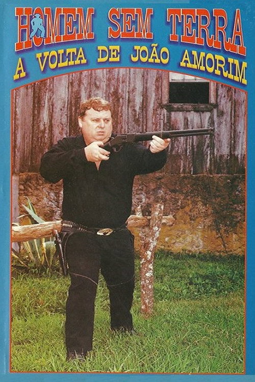 Homem sem terra - A volta de João Amorim Poster
