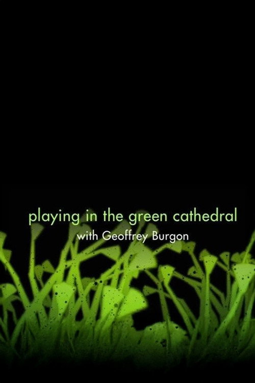 Playing in the Green Cathedral Poster