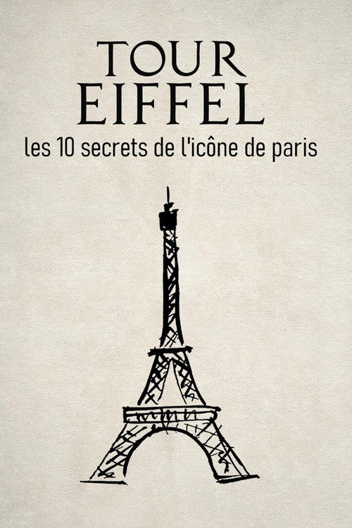 Tour Eiffel : les 10 secrets de l'icône de Paris Poster