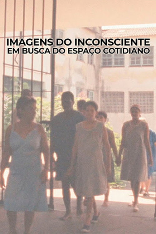 Imagens do Inconsciente - Em Busca do Espaço Cotidiano Poster