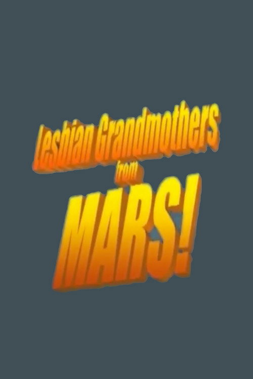 Lesbian Grandmothers from Mars Poster