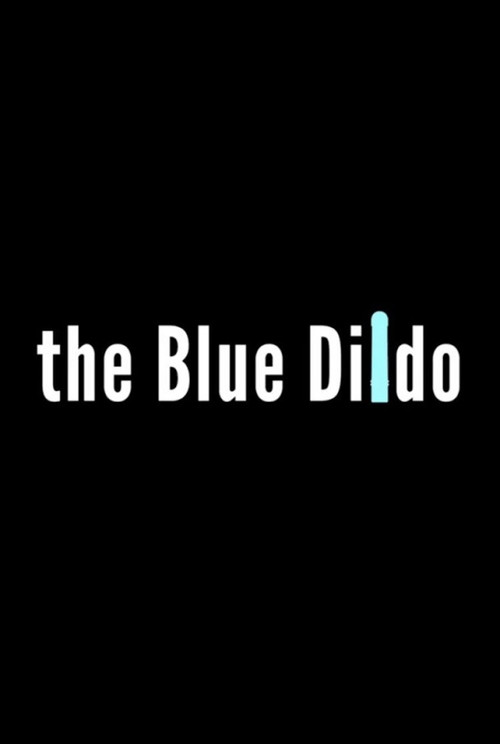 The Blue Dildo Poster
