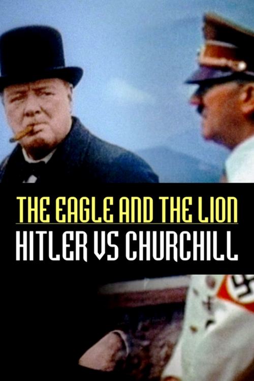 The Eagle and the Lion: Hitler vs Churchill Poster