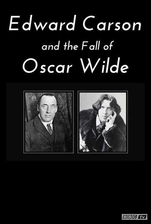 Edward Carson and the Fall of Oscar Wilde Poster