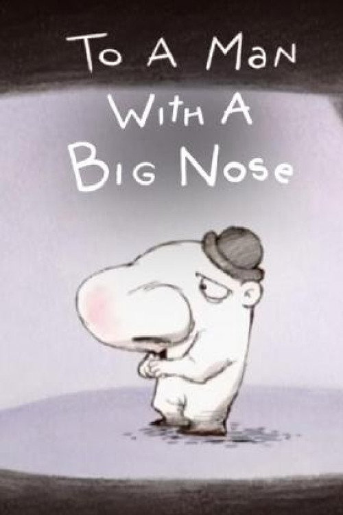 To a Man with a Big Nose Poster