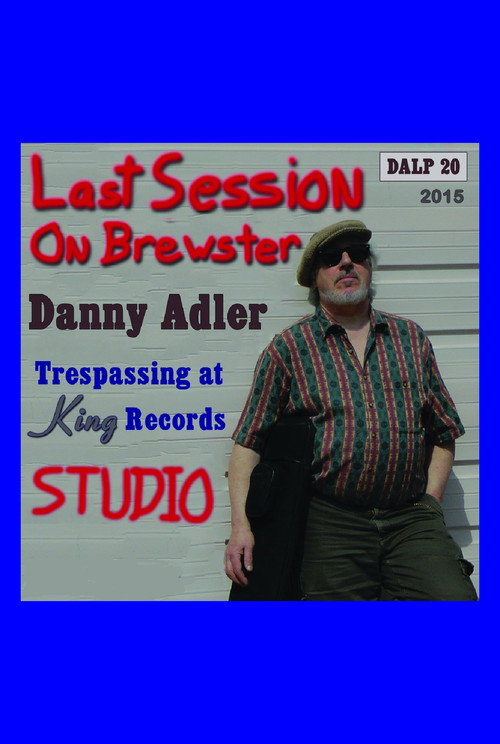 Danny Adler: Trespassin' at King Records - The Last Session on Brewster Poster
